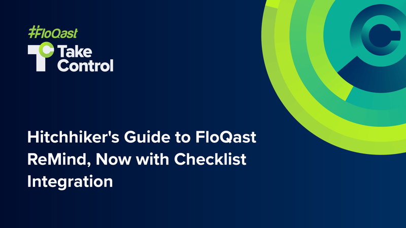 Hitchhikers Guide to FloQast Remind, Now with Checklist Integration-01 (1)